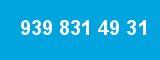 939 831 49 31 939 831 49 31